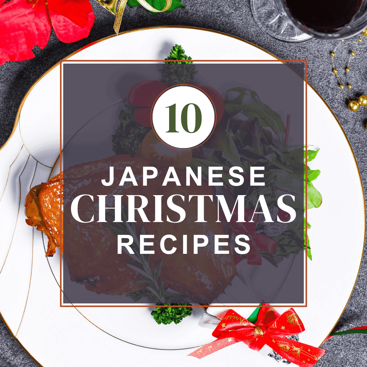 10 Japanese Inspired Holiday Recipes Perfect for Christmas Entertaining