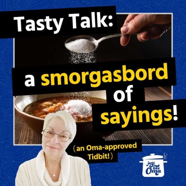 Tasty Talk: A Smorgasbord of Sayings