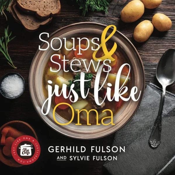 Soups & Stews Just Like Oma